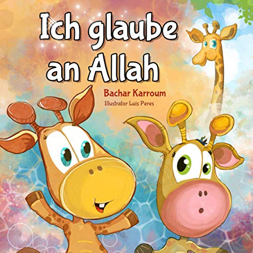 Stock image for Ich glaube an Allah: (Islam bcher fr kinder) (German Edition) for sale by GF Books, Inc.