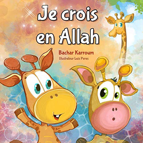 Stock image for Je crois en Allah: (Islam pour enfants) (French Edition) for sale by Books Unplugged