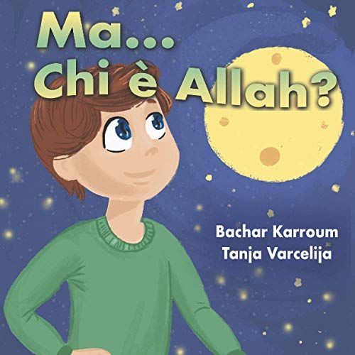 Stock image for Ma.Chi  Allah?: (Libro islamico per bambini) (Islam per bambini) (Italian Edition) for sale by GF Books, Inc.