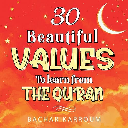 Stock image for 30 Beautiful Values to Learn From The Quran: (Islamic books for kids) (30 Days of Islamic Learning | Ramadan books for kids) for sale by SecondSale