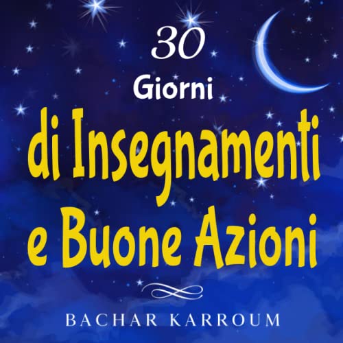 Stock image for 30 Giorni di Insegnamenti e Buone Azioni: (Libri islamici per bambini) (Italian Edition) for sale by Book Deals