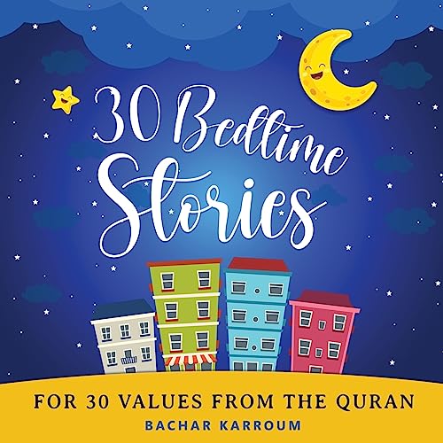 Stock image for 30 Bedtime Stories For 30 Values From the Quran: (Islamic books for kids) (30 Days of Islamic Learning | Ramadan books for kids) for sale by SecondSale