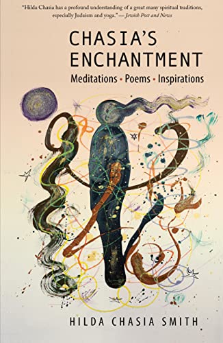 Beispielbild fr Chasia's Enchantment: Meditations, Poems, Inspirations (Every River Lit) zum Verkauf von SecondSale