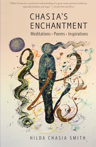 Stock image for Chasia's Enchantment: Meditations, Poems, Inspirations (Every River Lit) for sale by SecondSale