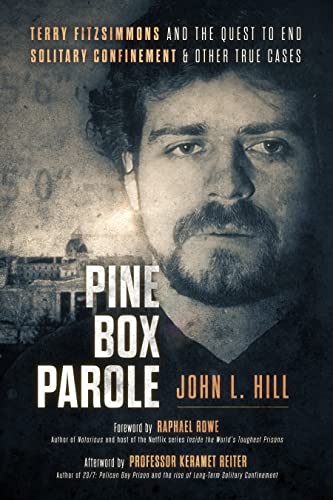 Stock image for Pine Box Parole: Terry Fitzsimmons and the Quest to End Solitary Confinement & Other True Cases for sale by ThriftBooks-Atlanta