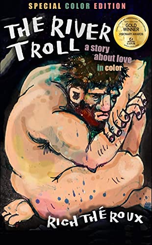 Stock image for The River Troll: A Story about Love and Color for sale by ThriftBooks-Atlanta