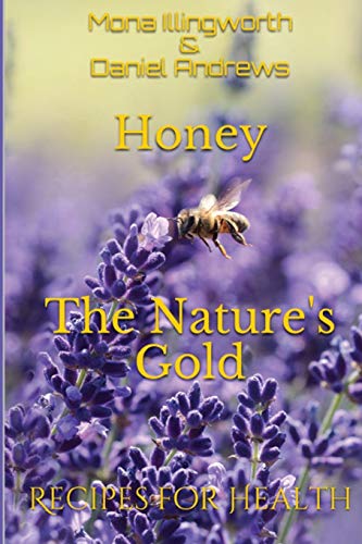 Imagen de archivo de Honey - The Nature's Gold: Recipes for Health (Bees' Products) a la venta por Lucky's Textbooks