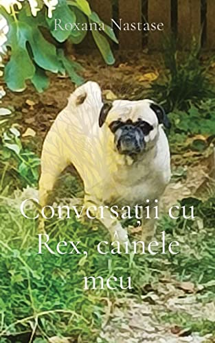 Stock image for Conversa ii cu Rex, câinele meu (Romanian Edition) [Soft Cover ] for sale by booksXpress