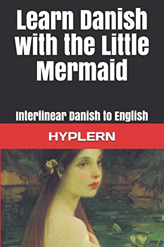 Beispielbild fr Learn Danish with The Little Mermaid: Interlinear Danish to English (Learn Danish with Interlinear Stories for Beginners and Advanced Readers) zum Verkauf von Seattle Goodwill