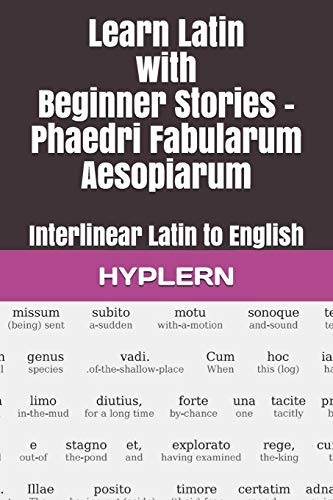 9781988830575: Learn Latin with Beginner Stories - Phaedri Fabularum Aesopiarum: Interlinear Latin to English (Learn Latin with Interlinear Stories for Beginners and Advanced Readers)