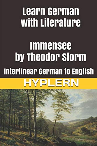 9781988830650: Learn German with Literature: Immensee by Theodor Storm: Interlinear German to English: 4 (Learn German with Stories and Texts for Beginners and Advanced Readers)