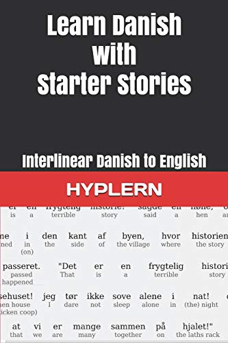 Stock image for Learn Danish with Starter Stories: Interlinear Danish to English (Learn Danish with Interlinear Stories for Beginners and Advanced Readers) for sale by GF Books, Inc.