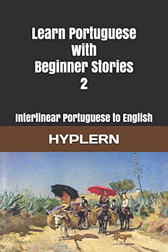 Stock image for Learn Portuguese with Beginner Stories 2: Interlinear Portuguese to English (Learn Portuguese with Interlinear Stories for Beginners and Advanced Readers) for sale by Books Unplugged