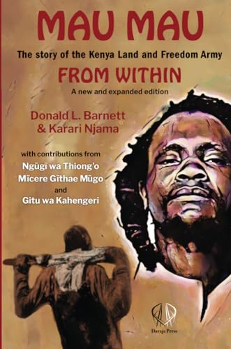 

Mau Mau from Within : The Story of the Kenya Land and Freedom Army