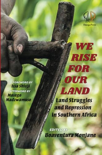 9781988832685: WE RISE FOR OUR LAND: Land Struggles and Repression in Southern Africa