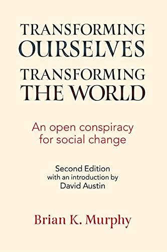 9781988832937: Transforming the Ourselves, Transforming the World: An Open Conspiracy for Social Change