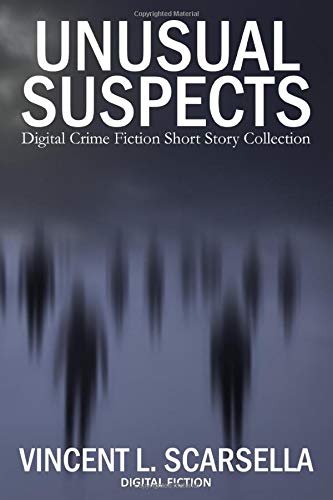 Beispielbild fr Unusual Suspects: Digital Crime Fiction Short Story Collection zum Verkauf von ThriftBooks-Dallas