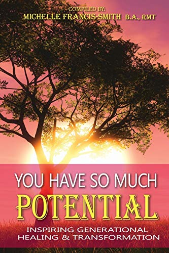 Stock image for You Have So Much Potential: Inspiring Generational Healing & Transformation for sale by Books Unplugged