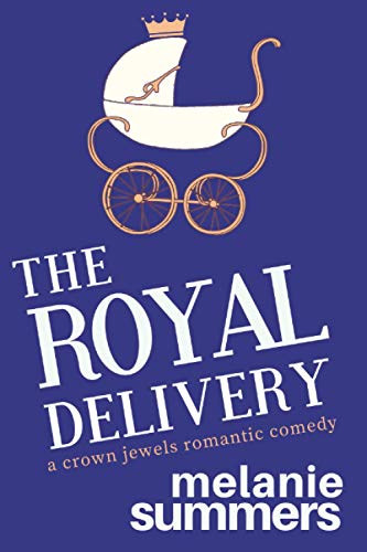 Stock image for The Royal Delivery (The Crown Jewels Romantic Comedy Series) for sale by BooksRun