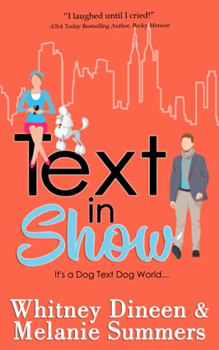 Stock image for Text in Show: It's a Dog Text Dog World . (An Accidentally in Love Story) for sale by GF Books, Inc.