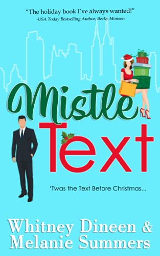 Beispielbild fr Mistle Text: 'Twas the Text Before Christmas . (An Accidentally in Love Story) zum Verkauf von ThriftBooks-Dallas