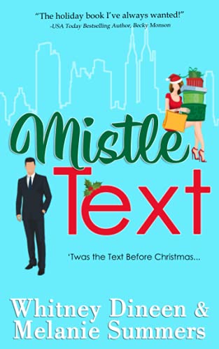 Stock image for Mistle Text: 'Twas the Text Before Christmas . (An Accidentally in Love Story) for sale by ThriftBooks-Dallas