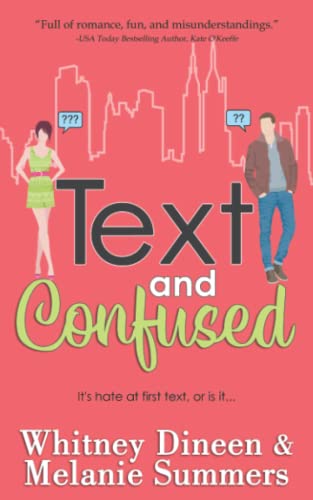 Stock image for Text and Confused: It's hate at first text. (An Accidentally in Love Story) for sale by SecondSale