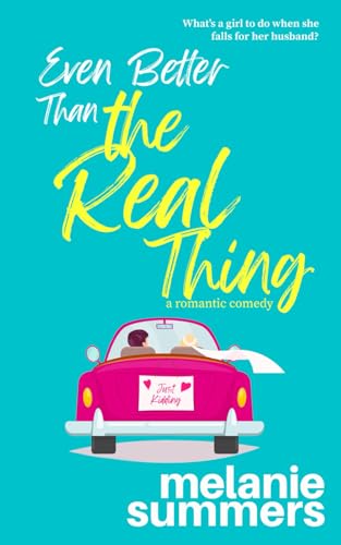 Stock image for Even Better Than the Real Thing: A Romantic Comedy for sale by GF Books, Inc.