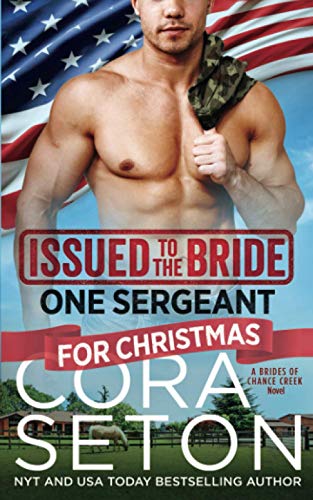Stock image for Issued to the Bride One Sergeant for Christmas (Brides of Chance Creek) for sale by Toscana Books