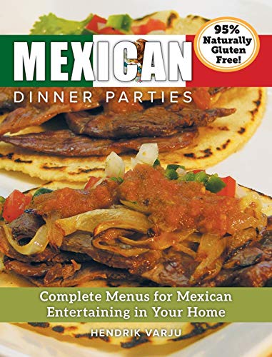 Stock image for Mexican Dinner Parties: Complete Menus for Mexican Entertaining in Your Home for sale by SecondSale