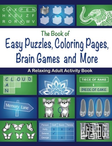 Beispielbild fr The Book of Easy Puzzles, Coloring Pages, Brain Games and More: A Relaxing Adult Activity Book zum Verkauf von WorldofBooks