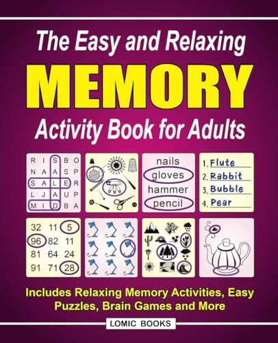 

The Easy and Relaxing Memory Activity Book for Adults: Includes Relaxing Memory Activities, Easy Puzzles, Brain Games and More