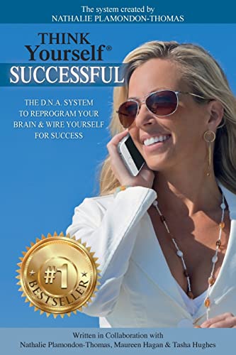 Stock image for Think Yourself Successful: The D.N.A. System to Reprogram Your Brain & Wire Yourself for Success for sale by GreatBookPrices