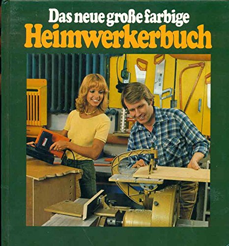 Beispielbild fr Das neue groe farbige Heimwerkerbuch. zum Verkauf von medimops