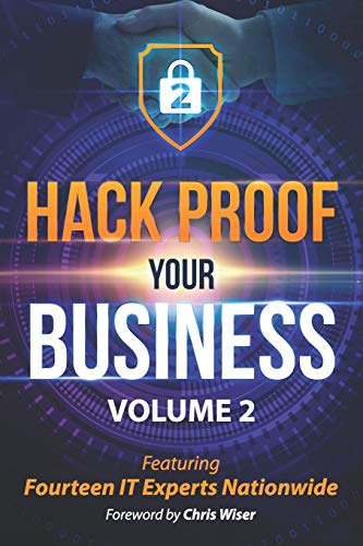 Beispielbild fr Hack Proof Your Business, Volume 2: Featuring 14 IT Experts Nationwide zum Verkauf von HPB-Diamond