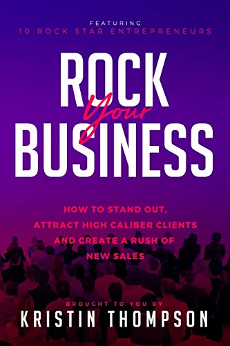 Beispielbild fr Rock Your Business: How to Stand Out, Attract High Caliber Clients, and Create a Rush of New Sales zum Verkauf von Lucky's Textbooks