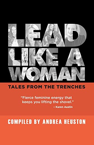 Stock image for Lead Like a Woman: Tales From the Trenches for sale by GF Books, Inc.