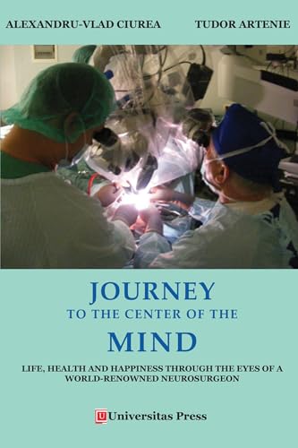 Beispielbild fr Journey to the Center of the Mind: Life, Health and Happiness through the Eyes of a World-Renowned Neurosurgeon zum Verkauf von THE SAINT BOOKSTORE