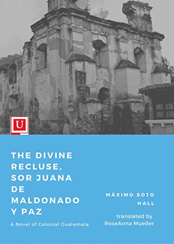 9781988963389: The Divine Recluse: A Novel of Colonial Guatemala