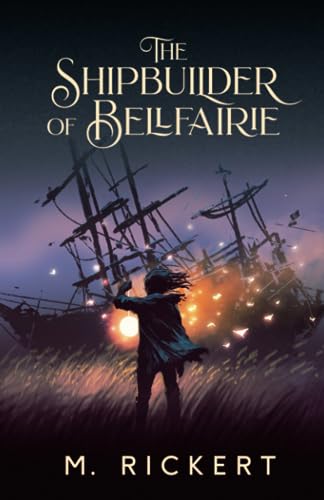Imagen de archivo de The Shipbuilder of Bellfairie a la venta por Zoom Books Company