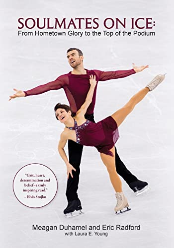 Stock image for Soulmates on Ice: From Hometown Glory to the Top of the Podium for sale by ThriftBooks-Atlanta