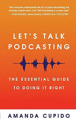 Stock image for Let's Talk Podcasting: The Essential Guide to Doing It Right for sale by Better World Books