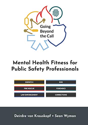 Stock image for Going Beyond the Call: Mental Health Fitness for Public Safety Professionals for sale by Big River Books