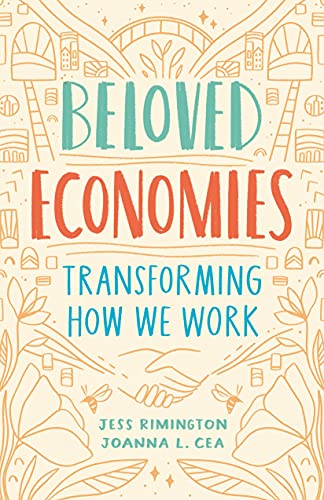 Imagen de archivo de Beloved Economies: Transforming How We Work a la venta por BooksRun