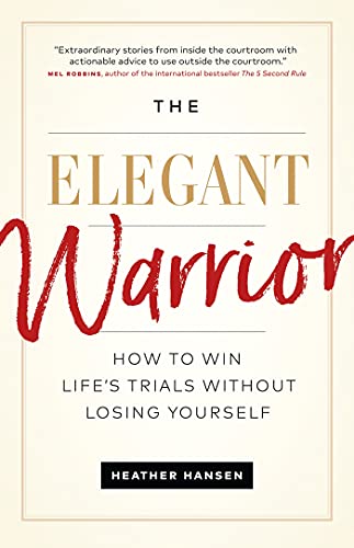 Imagen de archivo de The Elegant Warrior: How To Win Life's Trials Without Losing Yourself a la venta por SecondSale