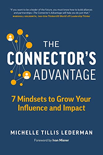 Stock image for The Connector's Advantage: 7 Mindsets to Grow Your Influence and Impact for sale by ThriftBooks-Dallas
