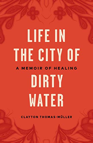 9781989025475: Life in the City of Dirty Water: A Memoir of Healing