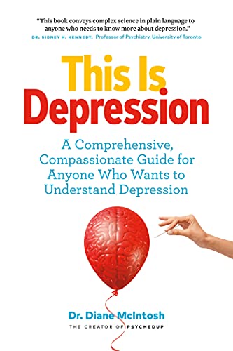 Stock image for This Is Depression: A Comprehensive, Compassionate Guide for Anyone Who Wants to Understand Depression for sale by ThriftBooks-Atlanta