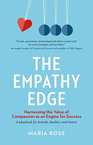 Stock image for The Empathy Edge: Harnessing the Value of Compassion as an Engine for Success for sale by SecondSale
