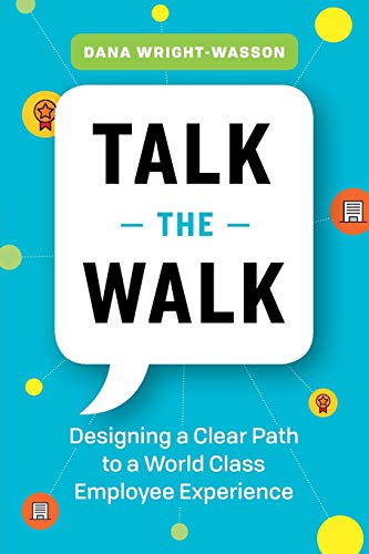 Stock image for Talk the Walk : Designing a Clear Path to a World Class Employee Experience for sale by Better World Books